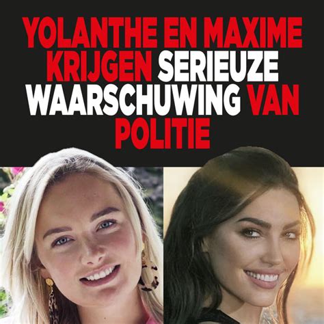 Yolanthe En Maxime Krijgen Serieuze Waarschuwing Van Politie Ditjes