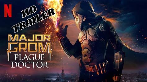 Major Grom Plague Doctor Official Trailer 2021 Youtube