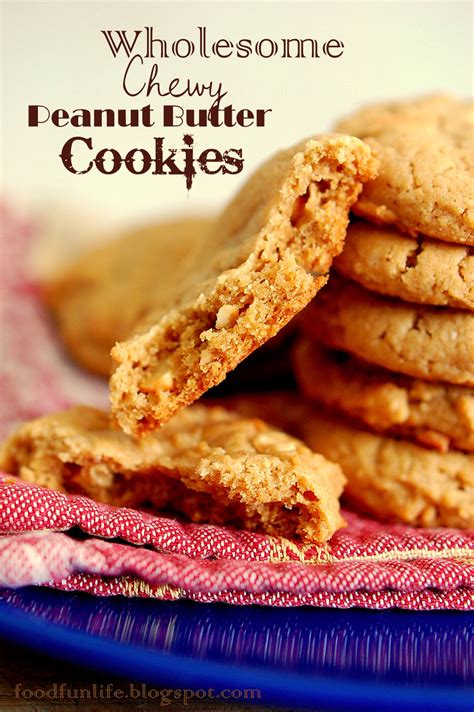 Food Fun And Life Wholesome Chewy Peanut Butter Cookies
