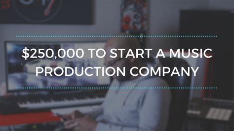 250000 To Start A Music Production Company Youtube