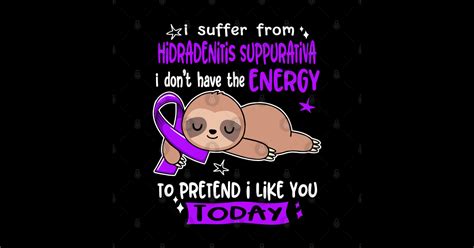I Suffer From Hidradenitis Suppurativa I Dont Have The Energy To
