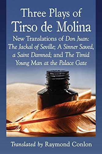 Three Plays Of Tirso De Molina New Translations Of Don Juan The