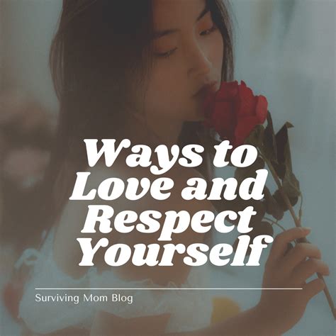 How Can You Learn To Love And Respect Yourself Surviving Mom Blog