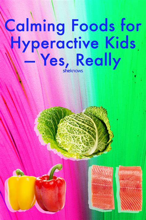 Calming Foods For Hyperactive Kids Yes Really