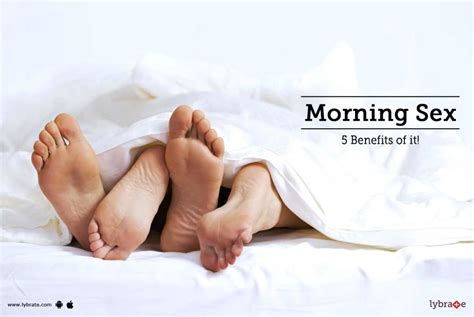 Morning Sex 5 Benefits Of It By Dr Sunil Rajpurohit Lybrate
