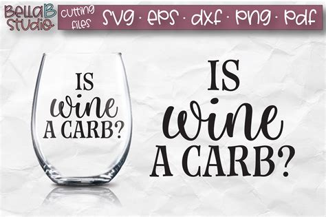 Is Wine A Carb Svg File Wine Svg Funny Wine Svg