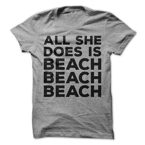 all she does is beach beach beach t shirt funny t shirt etsy beach t shirts cool t shirts