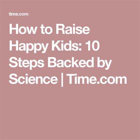 How To Raise Happy Kids 10 Steps Backed By Science Happy Kids Kids
