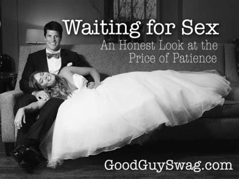 Goodguyswag The Site For Good Guys Waiting For Marriage Waiting Until Marriage To My