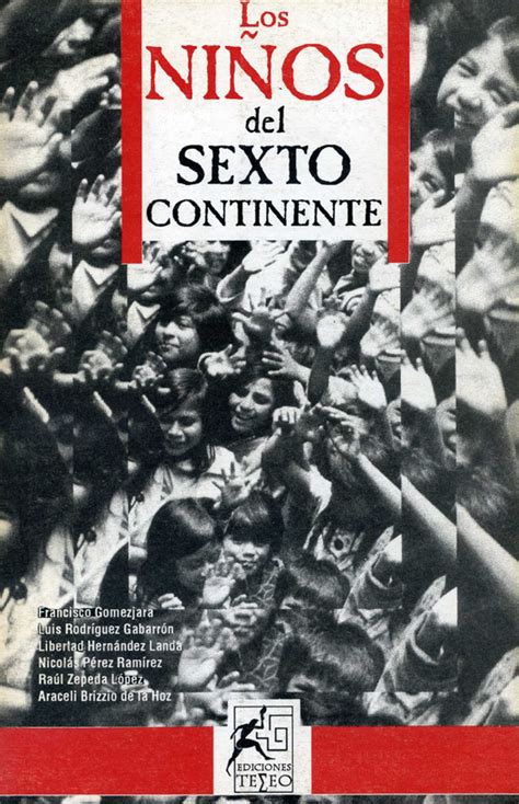 Los Niños Del Sexto Continente By Francisco Gomez Jara Et Al Goodreads