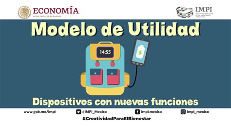 Modelo de Utilidad: mejoras que facilitan la vida diaria | Instituto Mexicano de la Propiedad ...