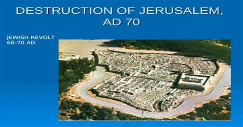 Destruction Of Jerusalem Ad 70 Jewish Revolt 66 70 Ad Ppt Powerpoint