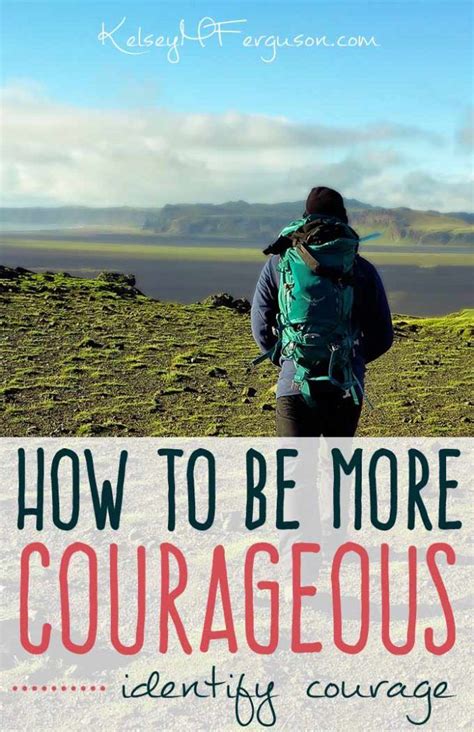 How To Be More Courageous Courage Encouraging Scripture Biblical