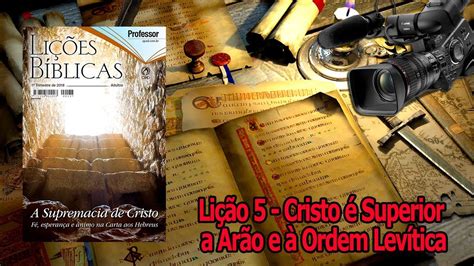 Pré Aulalição 5 Cristo é Superior A Arão E à Ordem Levítica Youtube