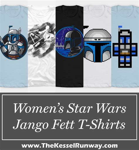 Leias List Womens Jango Fett Themed T Shirts The Kessel Runway