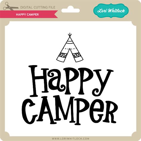 happy camper camper lori whitlock s svg shop