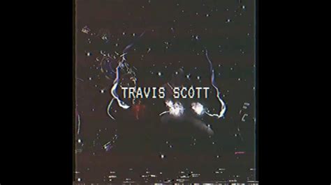 Travis Scott Edit Edit Full Android Youtube