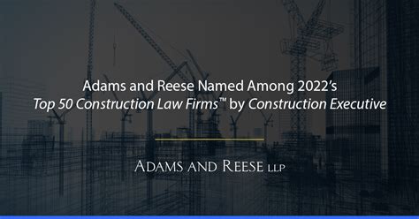 Adams And Reese Named Among 2022s Top 50 Construction Law Firms News