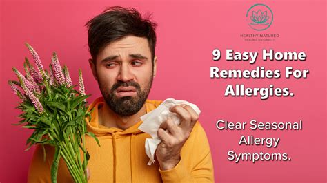 9 Home Remedies For Allergies To Clear Allergy Symptoms
