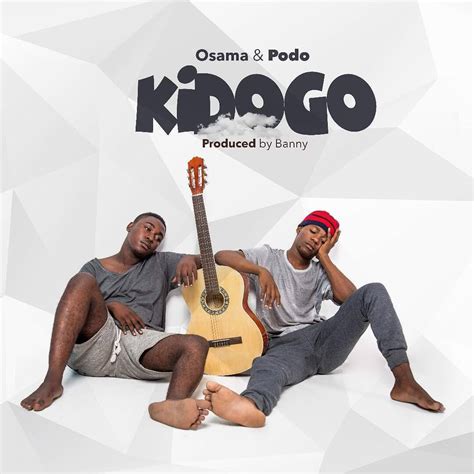 Audio Osama Ft Podo Kidogo Mp3 Download