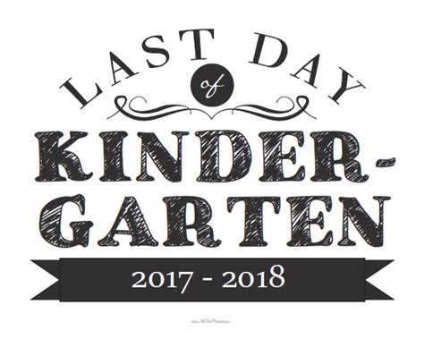 Last Day Of Kindergarten Sign Free Printable