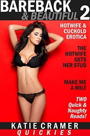 Bareback And Beautiful Taboo Hotwife And Cuckold Erotica Stories The Hotwife Gets Her Stud