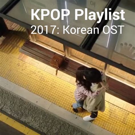 2017 Korean Ost Releases Playlist By Newkpop Spotify