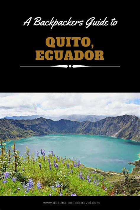 24 Amazing Things To Do In Quito Ecuador Destinationless Travel