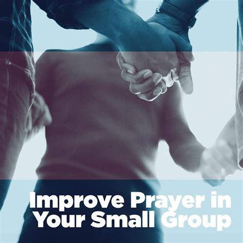 Improve Prayer In Your Small Group Small Groups