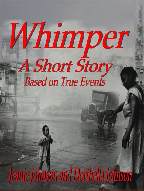 Whimper A Short Story Based On True Events Kindle Edition By Johnson