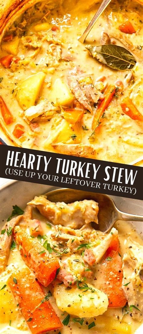 Hearty Turkey Stew Use Up Your Leftover Turkey Turkey Soup Recipe