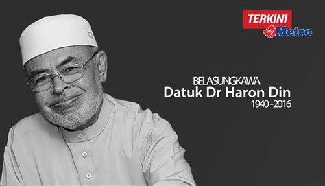Datuk dr haron din, 76, meninggal dunia di san francisco, amerika syarikat pada jam 10.05 waktu malaysia pagi ini. Allahyarham Datuk Dr Haron Din beri amanat kpd ahli ...
