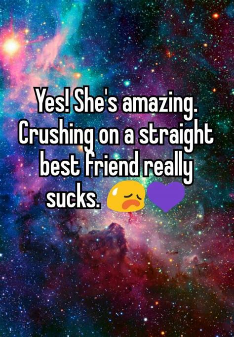 Yes Shes Amazing Crushing On A Straight Best Friend Really Sucks 😥💜