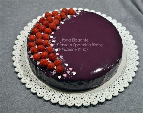 Visualizza altre idee su torte, cioccolato, bimby. TORTA ELEGANTE CON GLASSA A SPECCHIO BIMBY - Passione Bimby