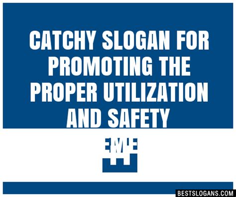 Catchy For Promoting The Proper Utilization And Safety Management Slogans List Phrases