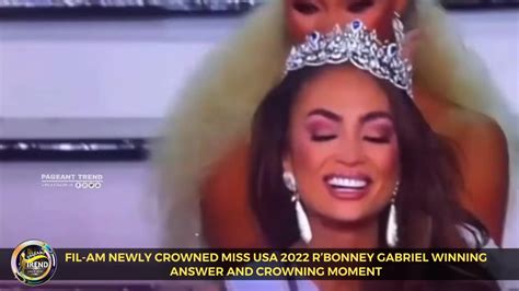 Fil Am Rbonney Gabriel Crowned As The New Miss Usa 2022 Winning Answer And Crowning Moment