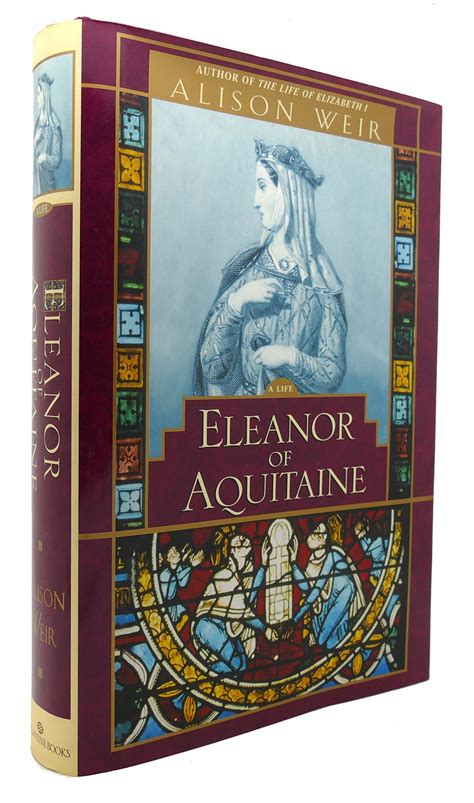 Eleanor Of Aquitaine A Life Alison Weir First Edition First Printing