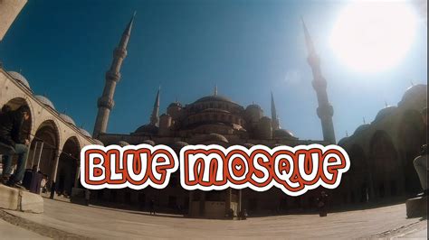 Blue Mosque Virtual Tour Istanbul Turkey Youtube