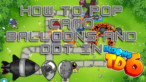 Bloons Td6 How To Pop Camo Lead Balloons And Ddts Youtube