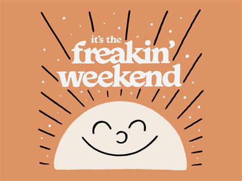 It's The Freakin' Weekend by Jesse Bowser on Dribbble