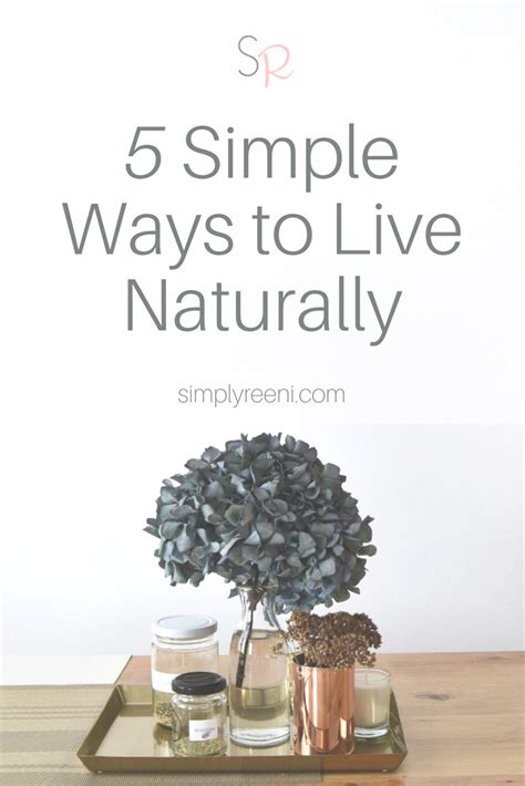 5 Simple Ways To Live Naturally Simply Reeni Natural Lifestyle