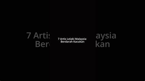 Artis Lelaki Malaysia Berdarah Kacukan Youtube