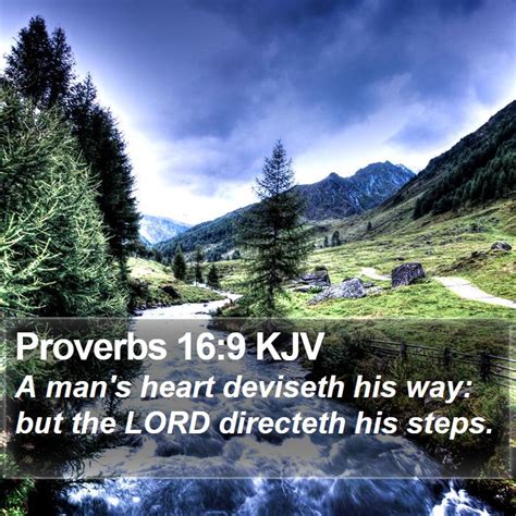Proverbs 169 Kjv A Mans Heart Deviseth His Way But The Lord