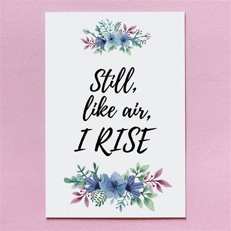 You may write me down in history. STILL I RISE feminist quotes floral poster. Maya Angelou ...