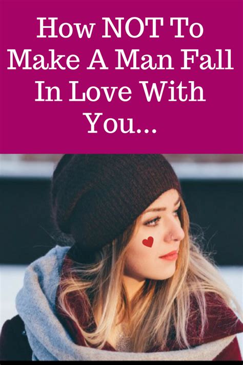 How Not To Make A Man Fall In Love With You Falling In Love Man