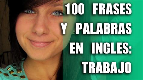 Oraciones en ingles y español. 100 Palabras y Frases en Inglés: Trabajo y Negocios ...