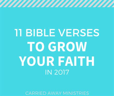 11 Bible Verses To Grow Your Faith In 2017 Carried Away Ministries