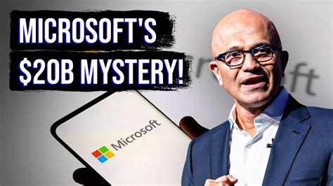 Why Microsoft Spent 20 Billion On An Anonymous Organisation Youtube