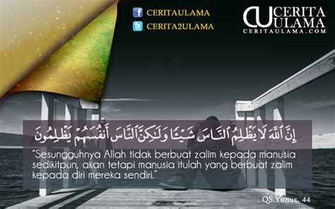 There has come to you a good advice from your lord (i.e. Kutipan Qur'an, Surah Yunus Ayat 44 - Cerita Motivasi Ulama