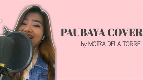 See more of paubaya on facebook. PAUBAYA by Moira (COVER) - YouTube